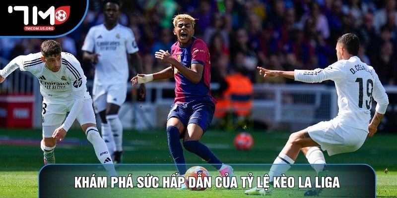 Khám phá sức hấp dẫn của tỷ lệ kèo La Liga Khám phá sức hấp dẫn của tỷ lệ kèo La Liga