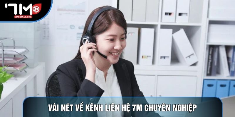 Vài nét về kênh liên hệ 7M chuyên nghiệp Vài nét về kênh liên hệ 7M chuyên nghiệp