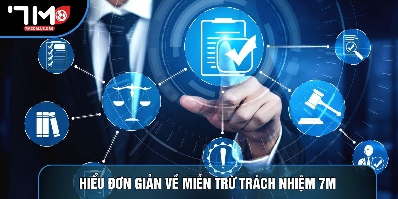 Hiểu đơn giản về miễn trừ trách nhiệm 7M Hiểu đơn giản về miễn trừ trách nhiệm 7M