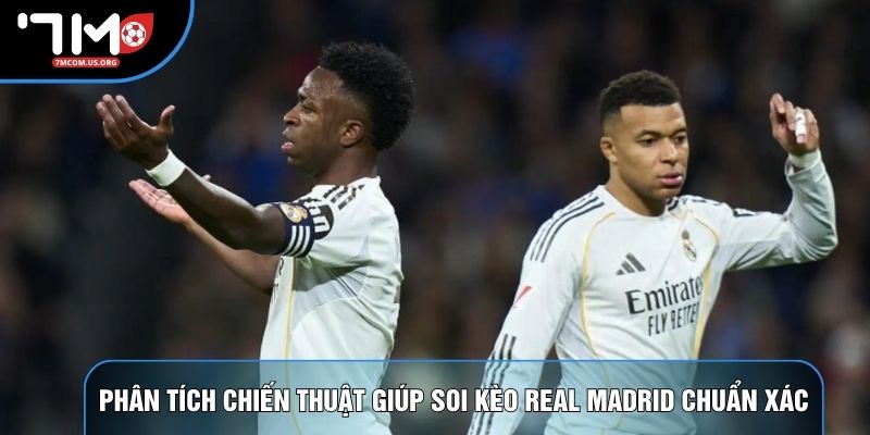 Phân tích chiến thuật giúp soi kèo real madrid chuẩn xác Phân tích chiến thuật giúp soi kèo real madrid chuẩn xác
