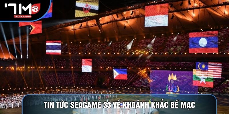Tin tức Seagame 33 về khoảnh khắc bế mạc Tin tức Seagame 33 về khoảnh khắc bế mạc