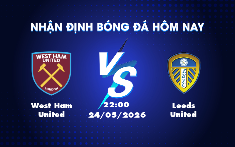 west ham united leeds united 24 05 ngoai hang anh